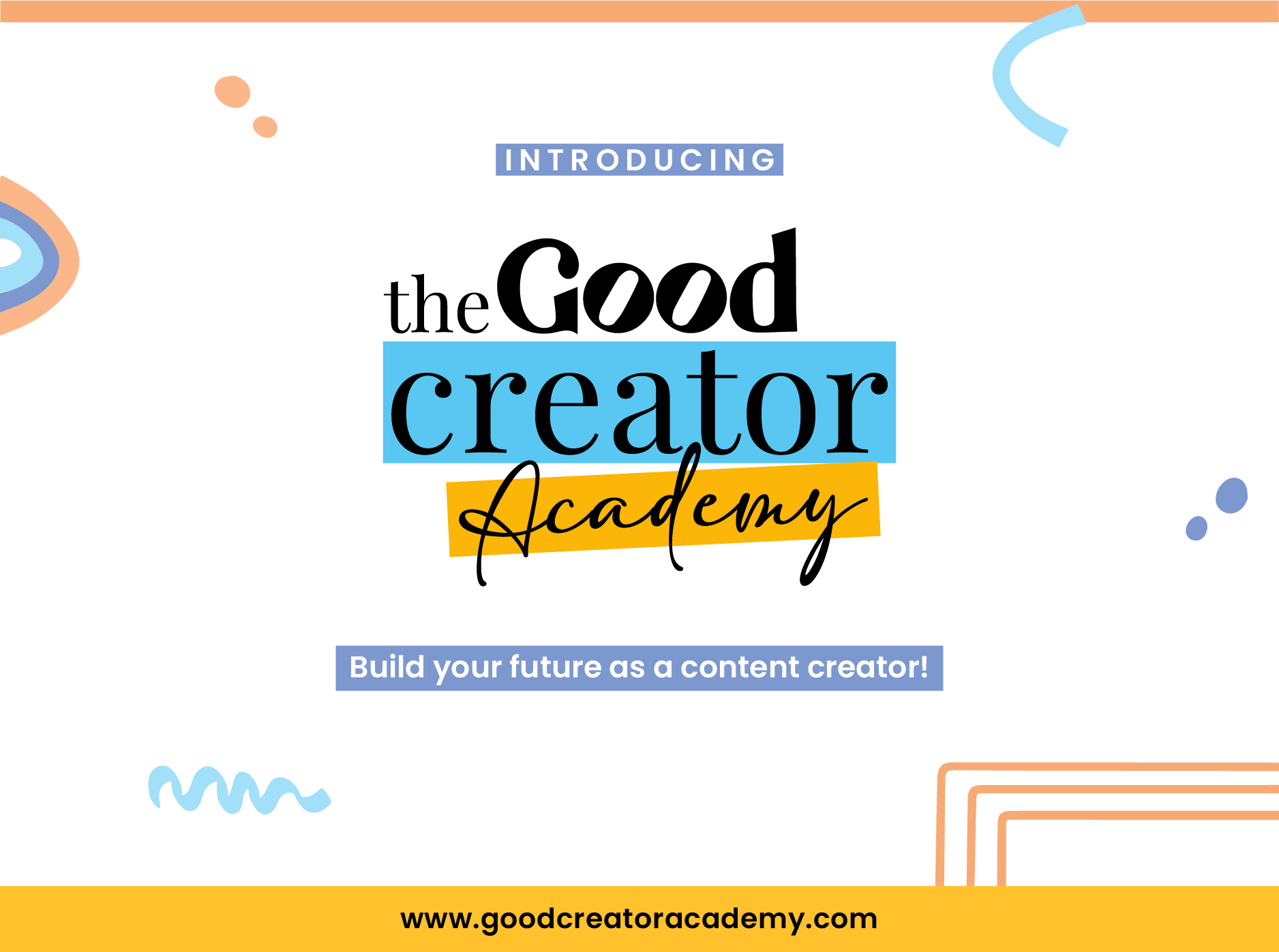 Want To Become A Content Creator? Join The Good Creator Academy To Turbocharge Your Career